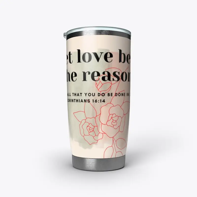 Let Love Be the Reason