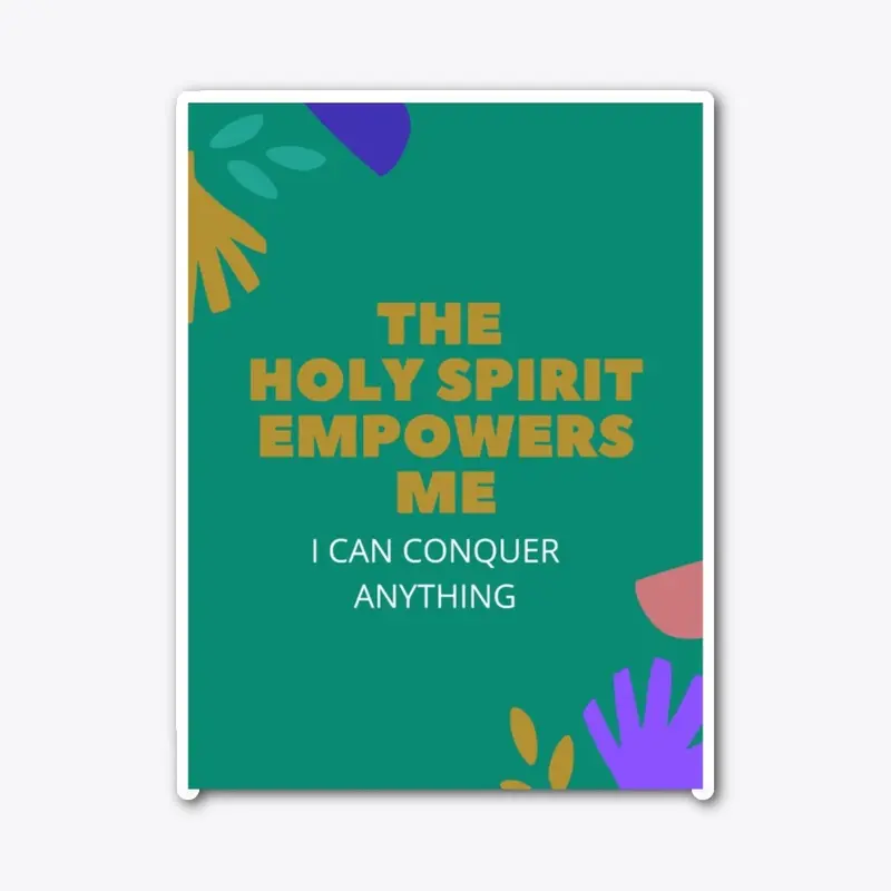 The Holy Spirit Empowers Me