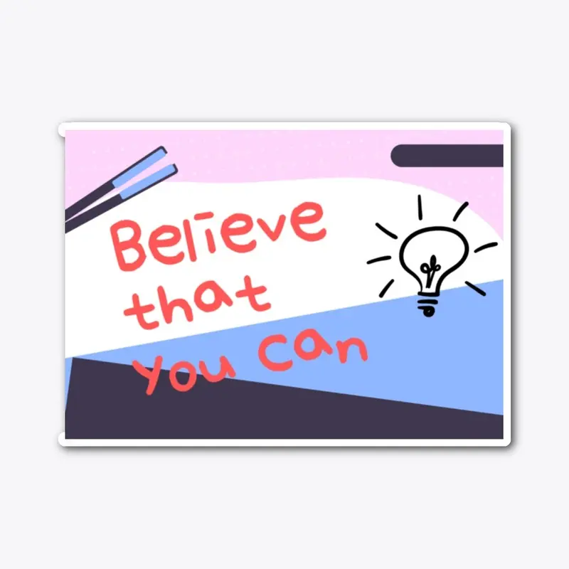 Believe that You Can