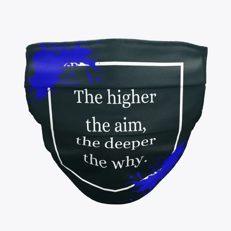 The Higher the Aim, the Deeper the Why